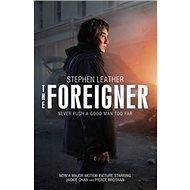 The Foreigner: Never Push a Good Man Too Far - Stephen Leather
