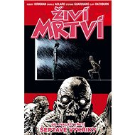 Živí mrtví 23: Šepot a řev - Robert Kirkman