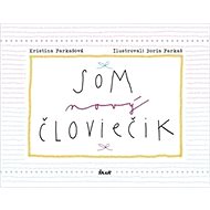 Som nový človiečik - Kristina Farkašová
