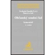 Občanský soudní řád: Komentář 2. vydání - Svoboda;  Smolík;  Levý;  Šínová