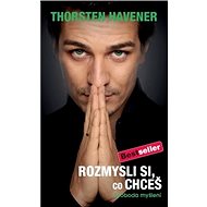Rozmysli si, co chceš: Svoboda myšlení - Thorsten Havener