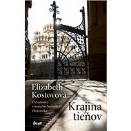 Krajina tieňov - Elizabeth Kostova