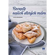 Recepty našich starých mám - Lucia Súkeníková