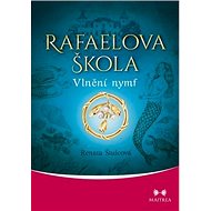 Rafaelova škola: Vlnění nymf - Renata Štulcová
