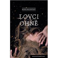 Lovci ohně - Mons Kallentoft
