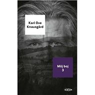 Môj boj 3 - Karl Ove Knausgard