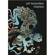 Adaptace: Jižní Zóna III. - Jeff VanderMeer