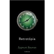 Retrotópia - Zygmunt Baumann