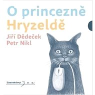 O princezně Hryzaldě - Jiří Dědeček