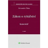Zákon o rybářství Komentář - Alexander Šíma