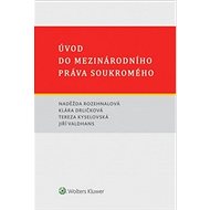 Úvod do mezinárodního práva soukromého - Naděžda Rozehnalová; Jiří Valdhans; Klára Drličková; Tereza Kyselovská