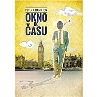 Okno do času - Peter F. Hamilton