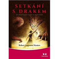 Setkání s drakem - Robert Augustus Masters