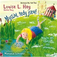 Myslím, tedy jsem! - Louise L. Hay