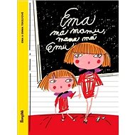 Ema má mamu, mama má Emu - Emma Tekelyová; Ema Tekelyová