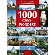 1000 Czech Wonders - Vladimír Soukup; Peter David; Zdeněk Thoma