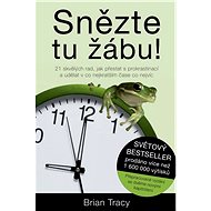 Snězte tu žábu! - Brian Tracy