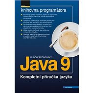 Java 9: Kompletní příručka jazyka - Rudolf Pecinovský