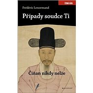 Případy soudce Ti: Číňan nikdy nelže - Frédéric Lenormand