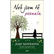 Než jsem tě poznala - Jojo Moyesová
