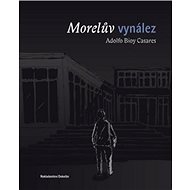Morelův vynález - Adolfo Bioy Casares