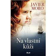 Na vlastní kůži - Javier Moro