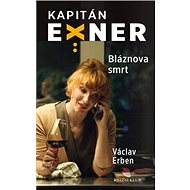 Případy kapitána Exnera 3: Bláznova smrt - Václav Erben