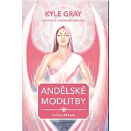 Andělské modlitby: kniha a 44 karet - Kyle Gray; Jason McCreadie