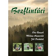 Bezflinťáci - Ota Bouzek; Milena Hamerská; Jiří Pecháček