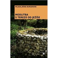 Modlitba s Terezií od Ježíše - Milada Jiřina Burgerová