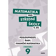 Matematika pro střední školy 9. díl - 