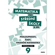 Matematika pro střední školy 9. díl - P. Kozák; V. Zemek; K. Zemková
