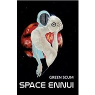 Space Ennui - Scum Green