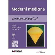 Moderní medicína: prevence nebo léčba? - Cyril Höschl; Richard Rokyta