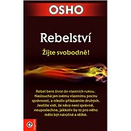Rebelství: Žijte svobodně! - Osho