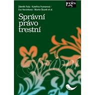 Správní právo trestní - Zdeněk Fiala; Kateřina Frumarová; Eva Horzinková; Martin Škurek