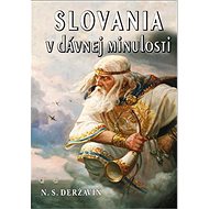 Slovania v dávnej minulosti - Nikolaj Deržavin Sevastjanovič