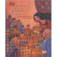 Neznámé příběhy Bible - Margaret McAllisterová; Alida Massariová