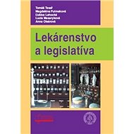 Lekárenstvo a legislatíva - Tomáš Tesař; Magdaléna Fulmeková; Ľubica Lehocká; Lucia Masaryková; Anna Oleá...