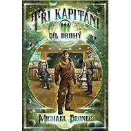 Tři kapitáni: Díl druhý - Michael Bronec