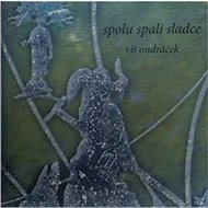 Spolu spali sladce - Vít Ondráček
