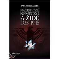 Nacistické Německo a Židé 1933-1945 - Saul Fidländer