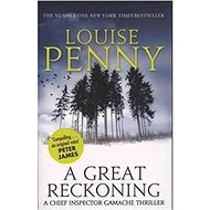 A Great Reckoning: A Chief Inspector Gamache Thriller - Louise Penny