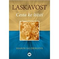 Laskavost: Cesta ke štěstí - Sharon Salzbergová