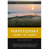 Pernštejnská stezka v 21. století - Vladimír Rozehnal; Zdenka Rozehnalová