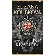 Zabitý před klášterem - Zuzana Koubková