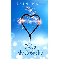 Něco skutečného - Erin Watt
