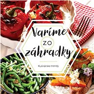 Varíme z vlastnej záhradky - 