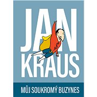 Jan Kraus: Můj soukromý buzynes - Jan Kraus