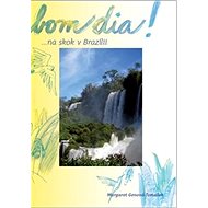 Bom dia!: ... na skok v Brazílii - Margaret Genova - Tomášková